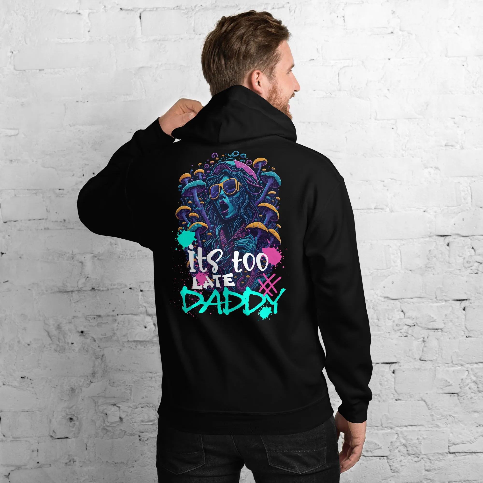 Acid Hoodie | It's too late Daddy | Iconic Acid Fashion