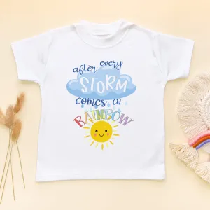 After Every Storm Comes A Rainbow T Shirt