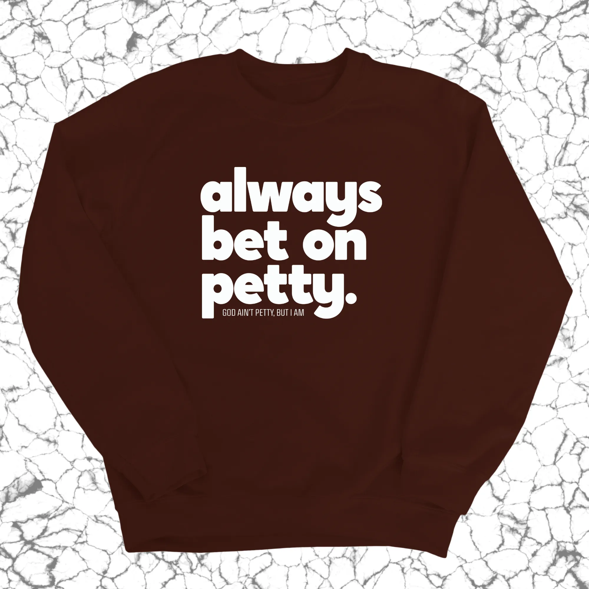 Always bet on petty Unisex Sweatshirt