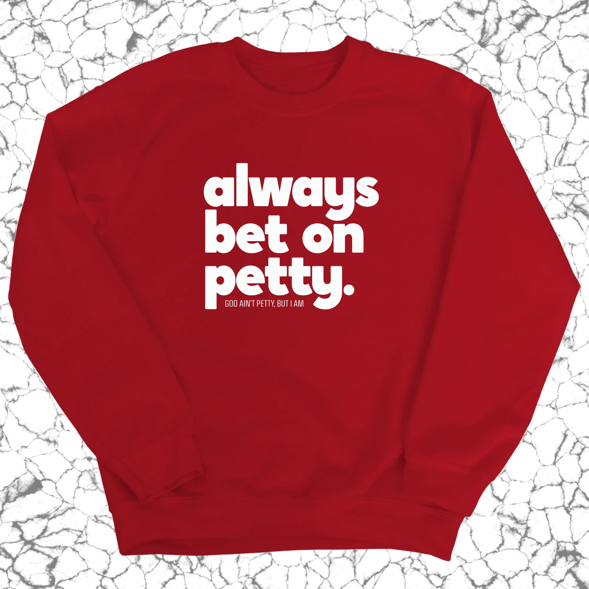 Always bet on petty Unisex Sweatshirt