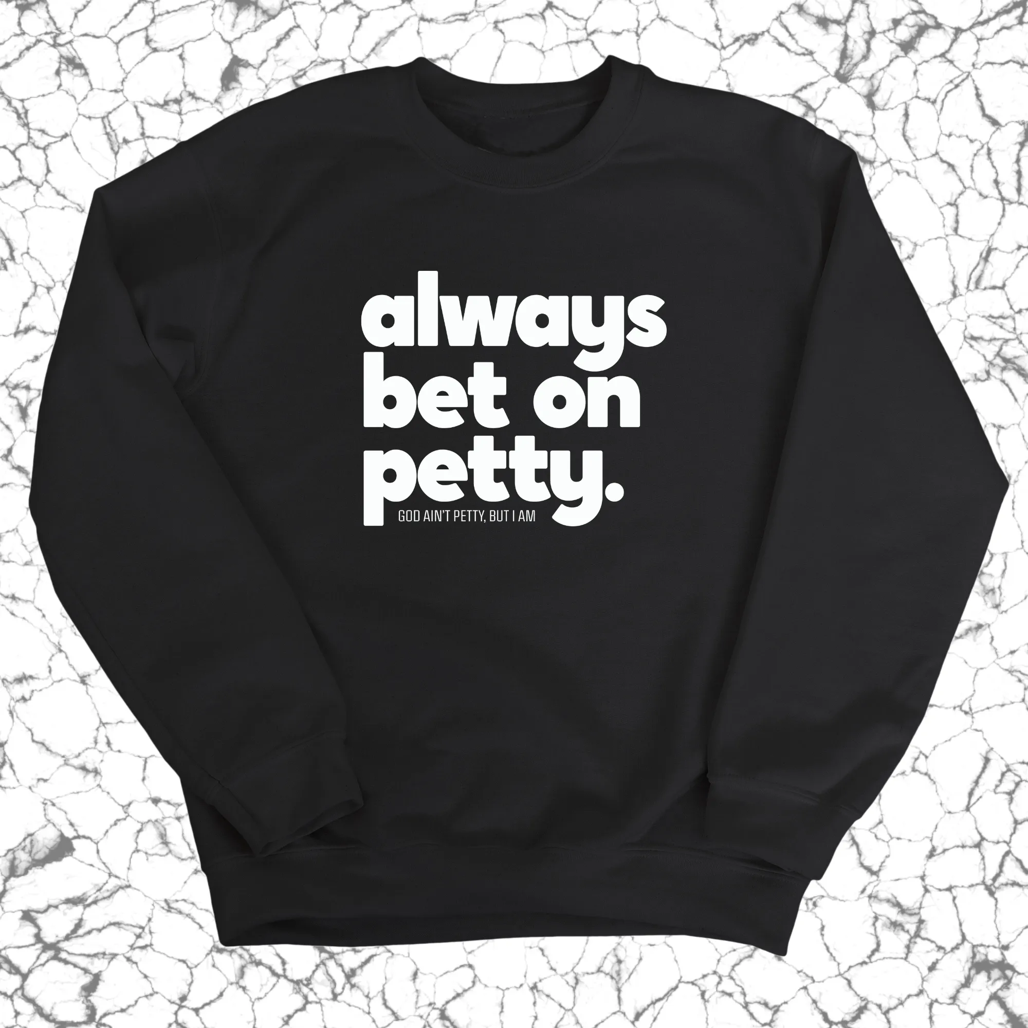 Always bet on petty Unisex Sweatshirt