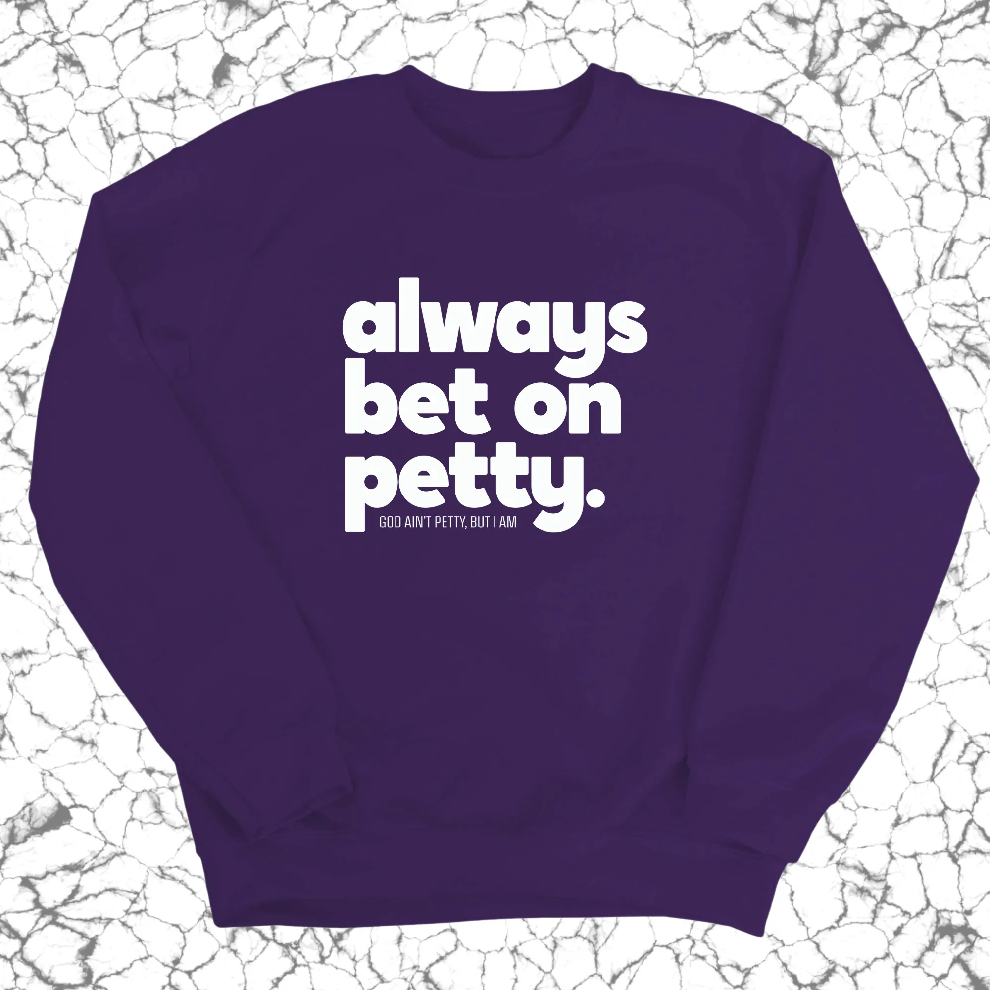 Always bet on petty Unisex Sweatshirt