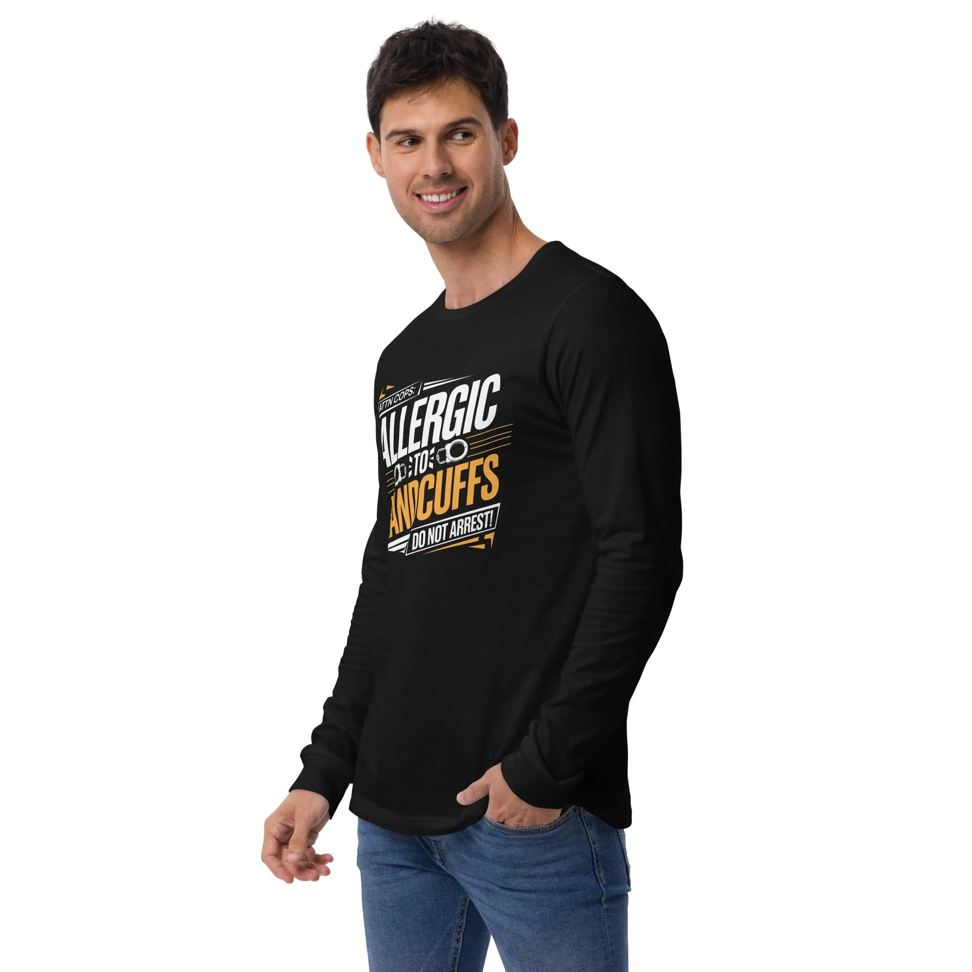 Attn Cops: Allergic to Handcuffs Long Sleeve Tee