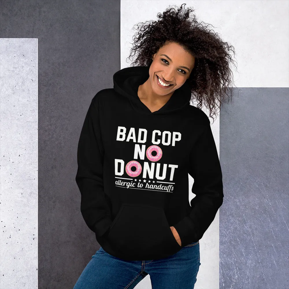 Bad Cop, No Donut - Allergic to Handcuffs Hoodie