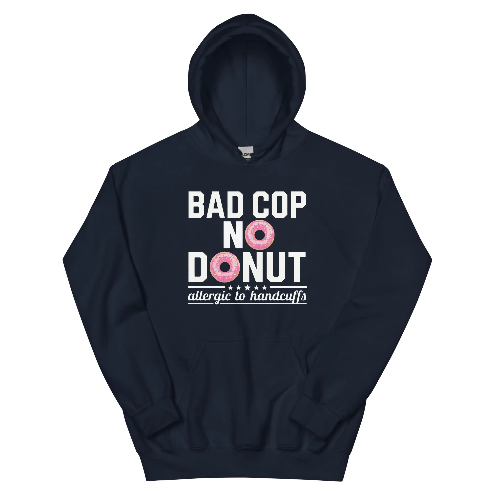 Bad Cop, No Donut - Allergic to Handcuffs Hoodie