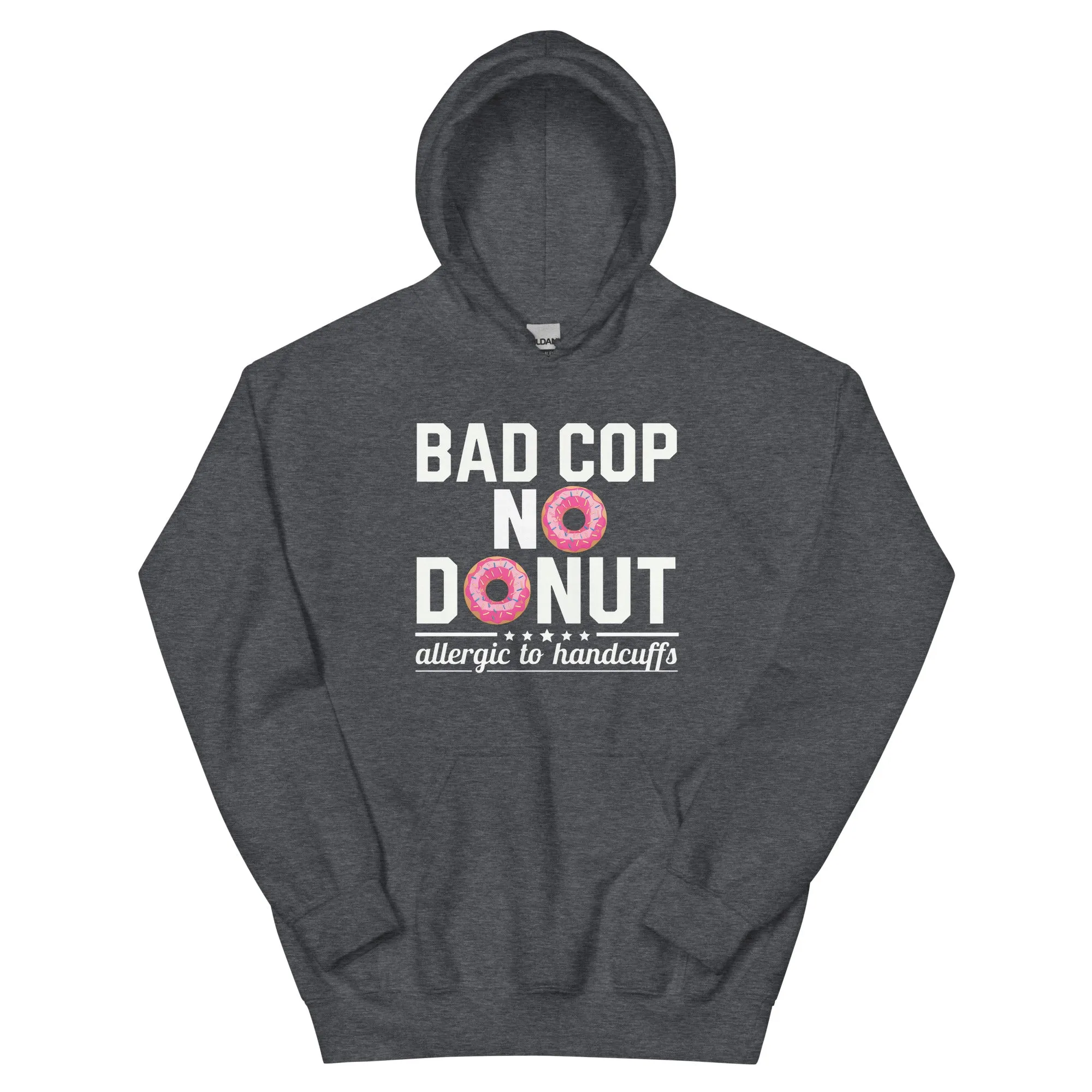 Bad Cop, No Donut - Allergic to Handcuffs Hoodie