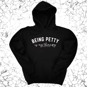 Being Petty is my therapy Unisex Hoodie