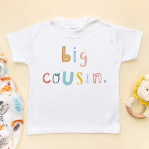 Big Cousin Colorful Letters Toddler & Kids T Shirt