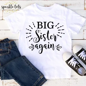 Big Sister Again T-Shirt | Gift for Big Sister | Personalised Big Sister Announcement Shirt
