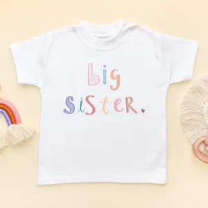 Big Sister Colorful Letters Toddler & Kids T Shirt