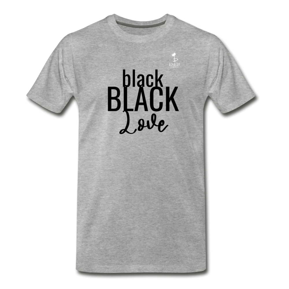 Black on Black Love - Premium T-Shirt