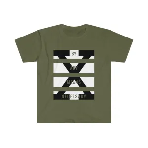 BY ANY MEANS NECESSARY Unisex T-Shirt