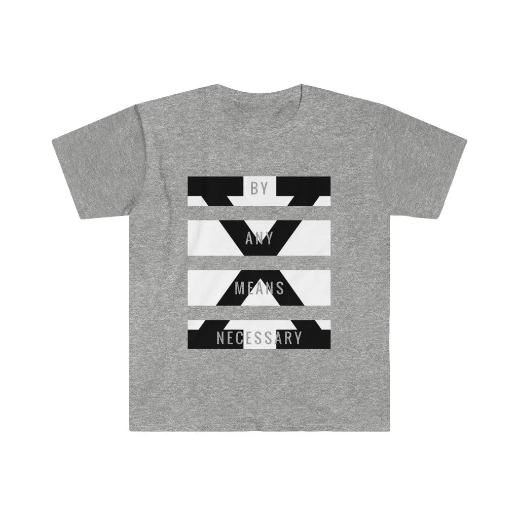 BY ANY MEANS NECESSARY Unisex T-Shirt