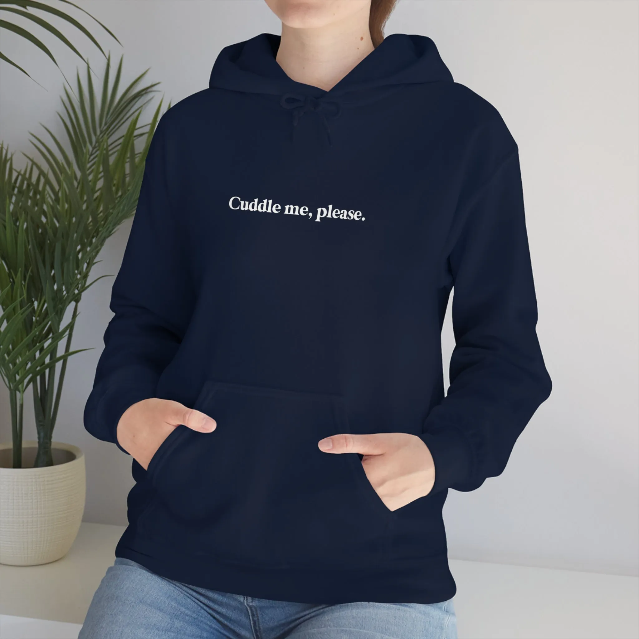 Cuddle me, please.