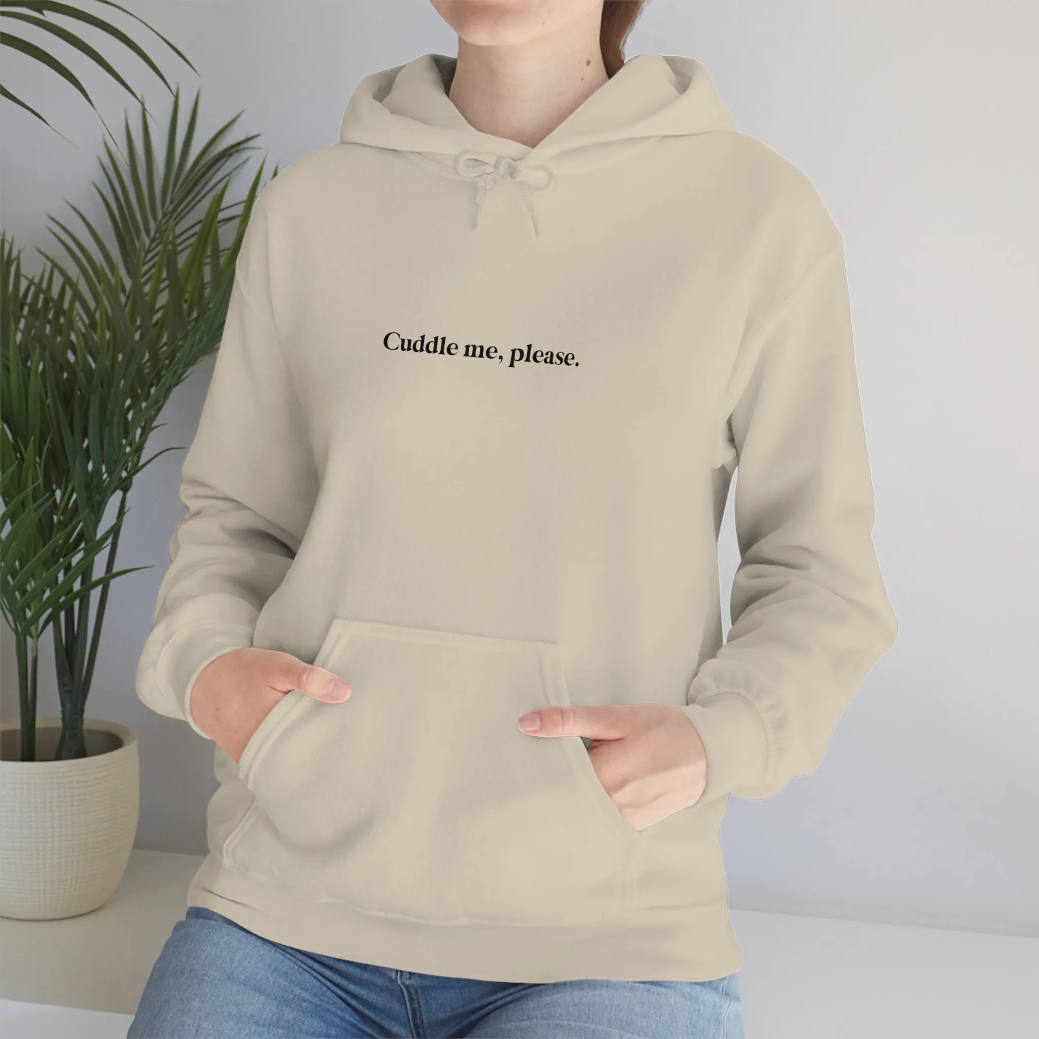 Cuddle me, please.