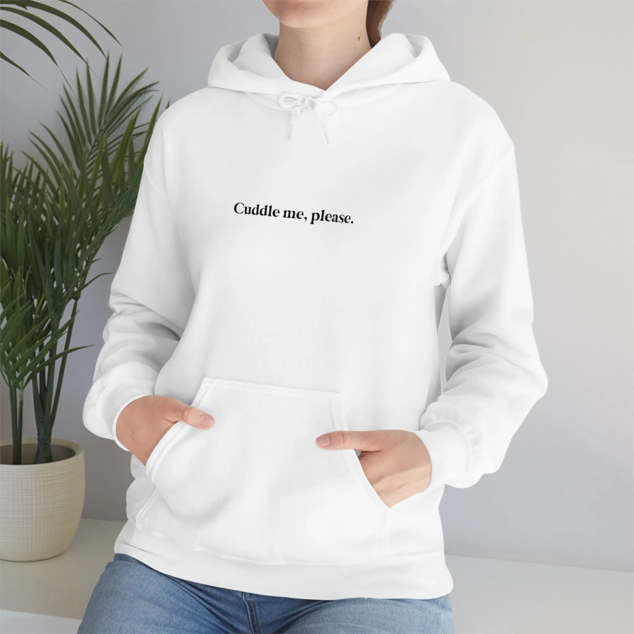 Cuddle me, please.