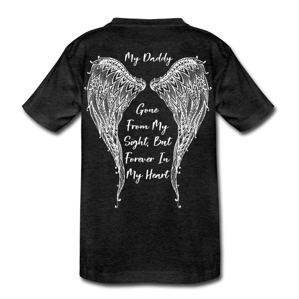 Daddy Gone but Forever In my Heart Kids' Premium T-Shirt (CK18205)