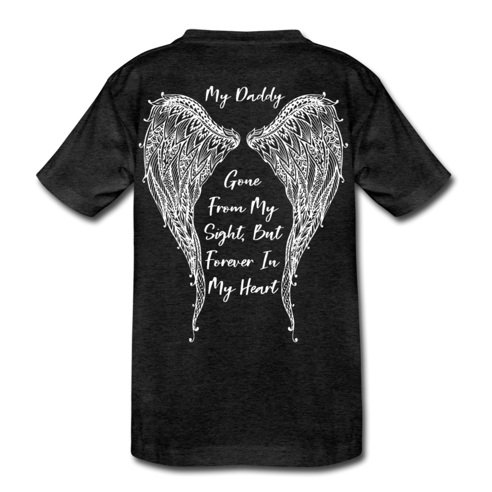 Daddy Gone but Forever In my Heart Kids' Premium T-Shirt (CK18205)