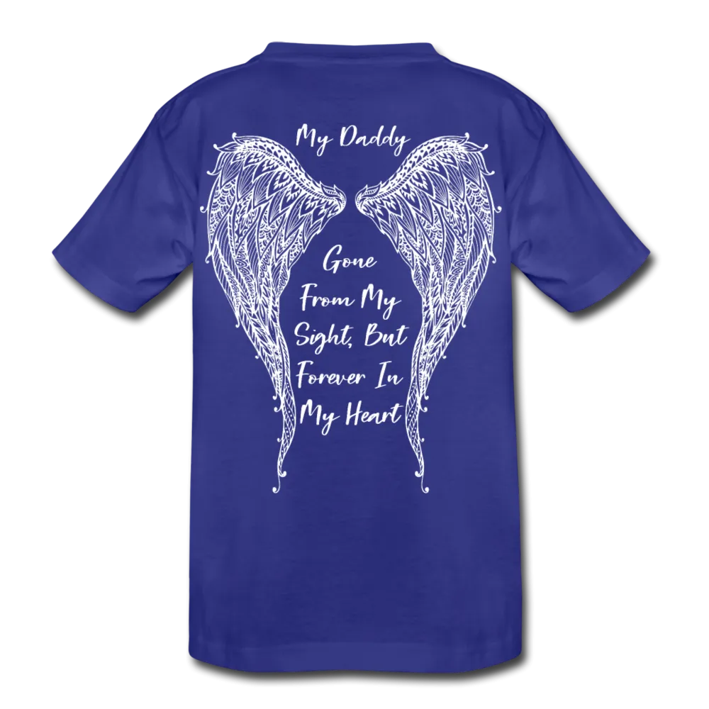 Daddy Gone but Forever In my Heart Kids' Premium T-Shirt (CK18205)