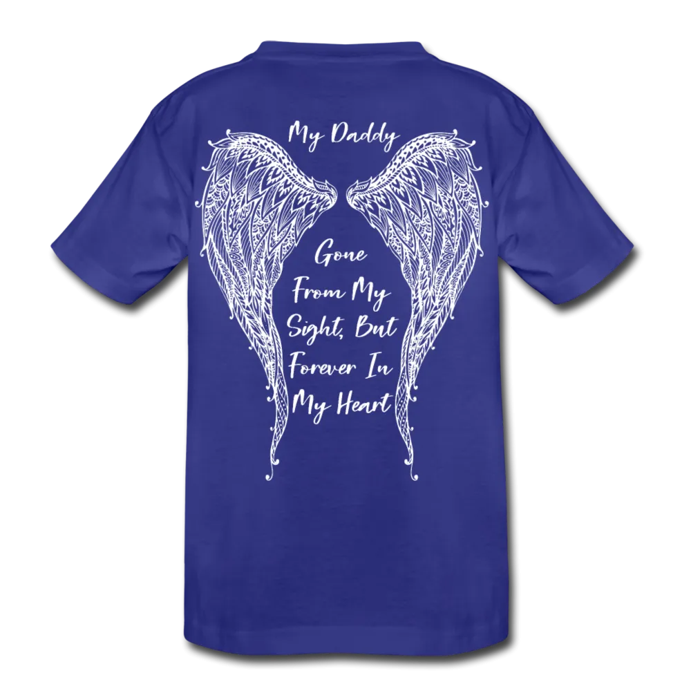 Daddy Gone but Forever In my Heart Kids' Premium T-Shirt (CK18205)