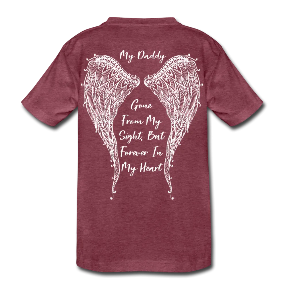 Daddy Gone but Forever In my Heart Kids' Premium T-Shirt (CK18205)