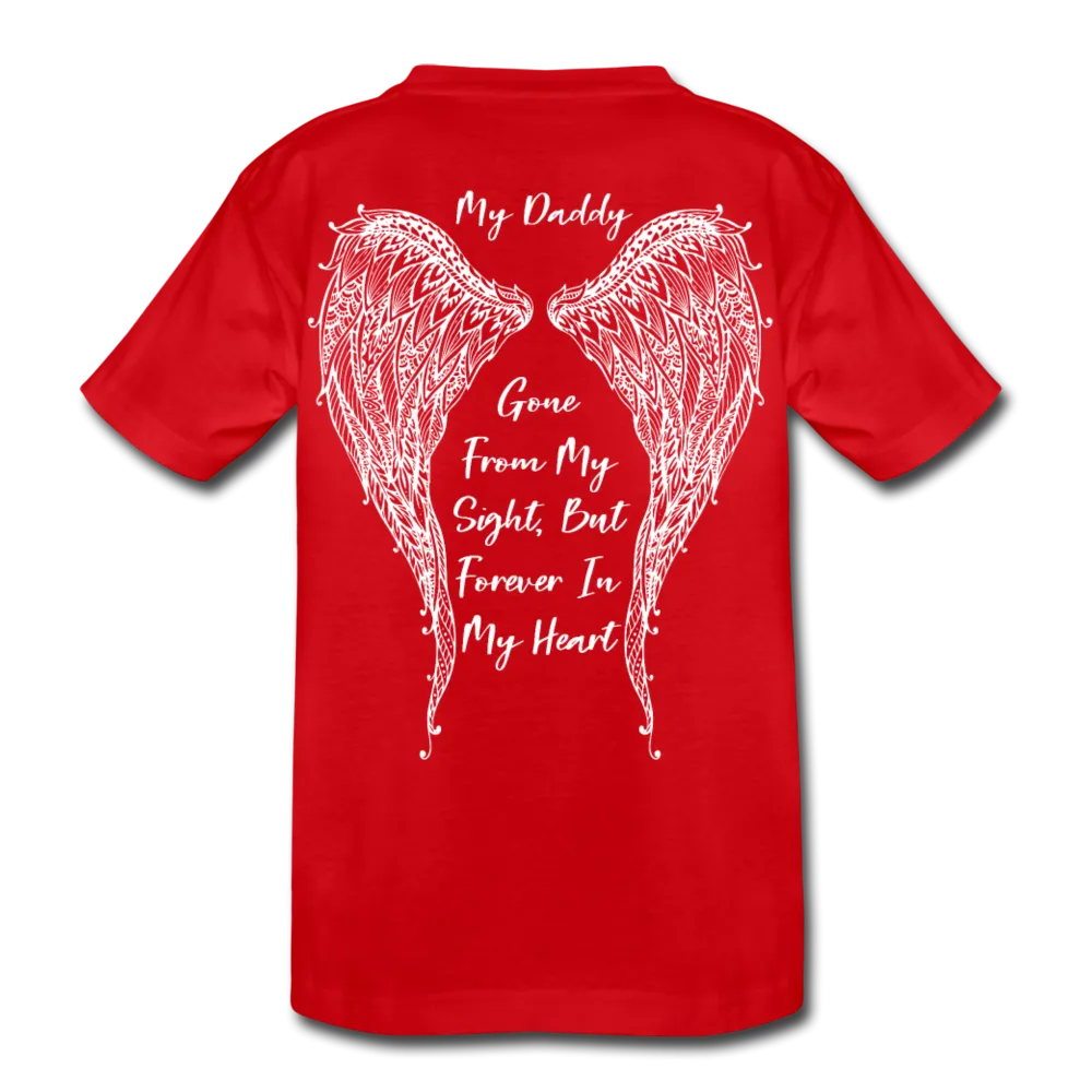 Daddy Gone but Forever In my Heart Kids' Premium T-Shirt (CK18205)