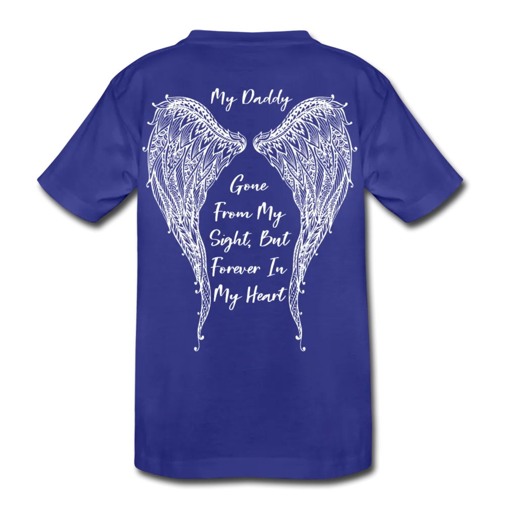 Daddy Gone but Forever In my Heart Kids' Premium T-Shirt (CK18205)