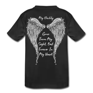 Daddy Gone but Forever In my Heart Kids' Premium T-Shirt (CK18205)