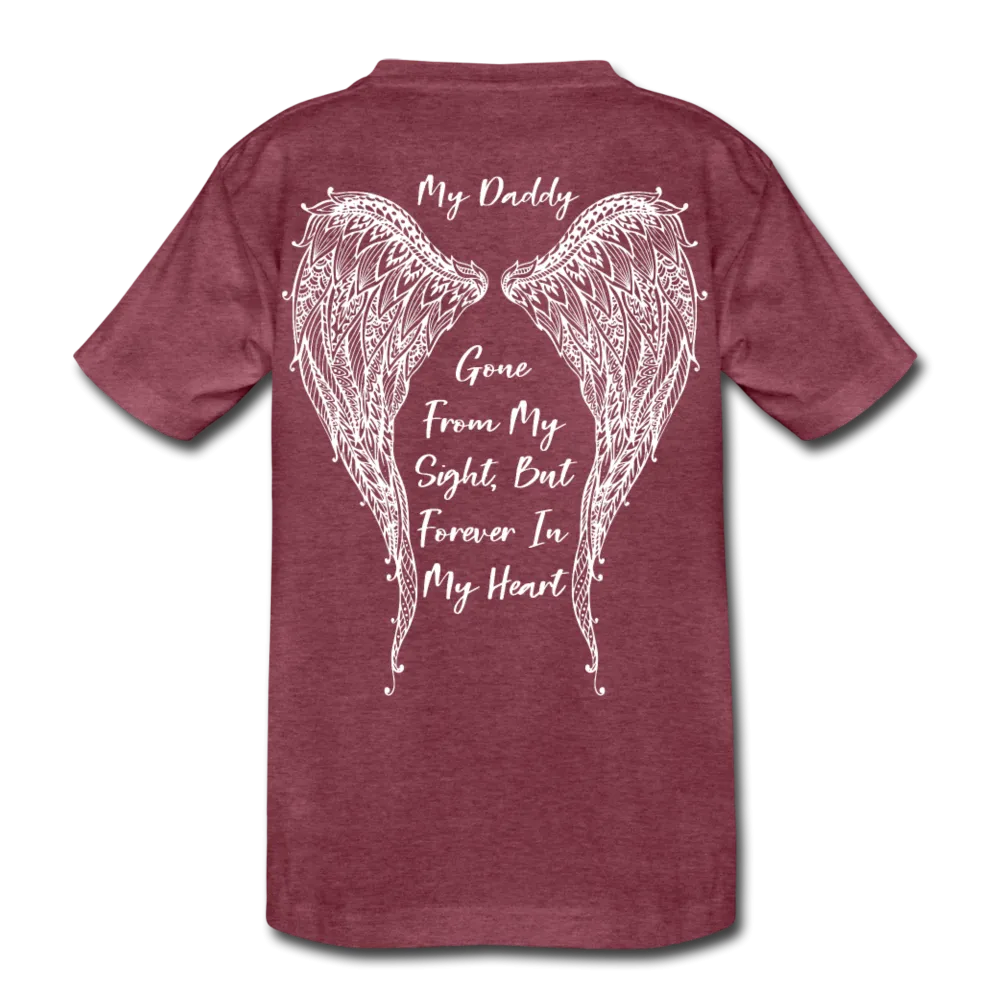 Daddy Gone but Forever In my Heart Kids' Premium T-Shirt (CK18205)