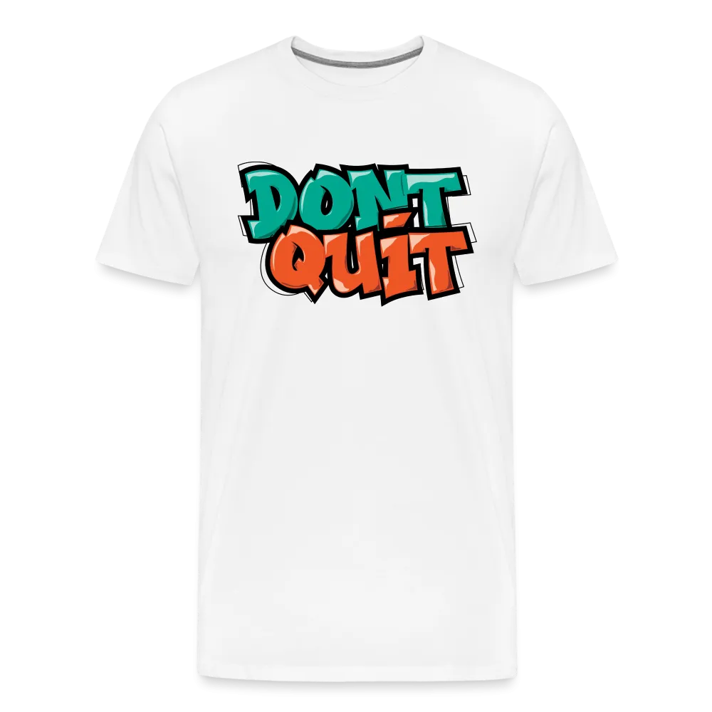 Don't Quit Graffiti T-Shirt
