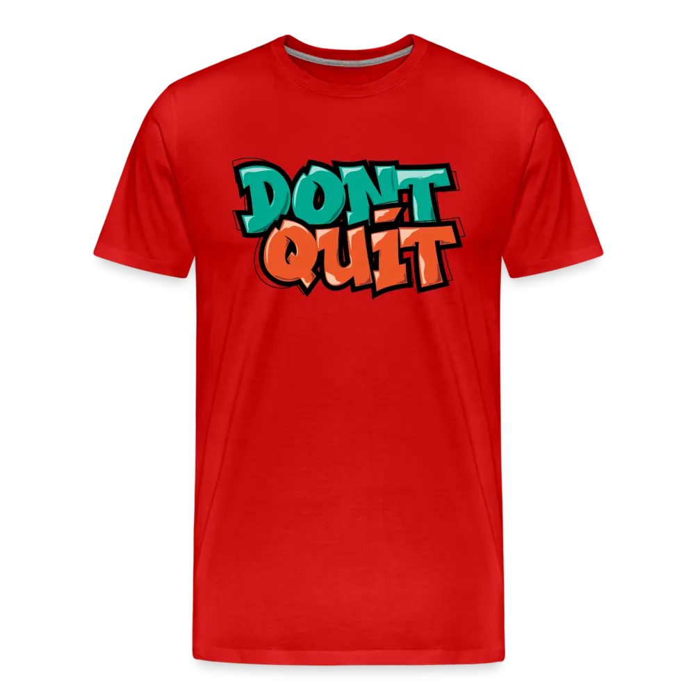 Don't Quit Graffiti T-Shirt