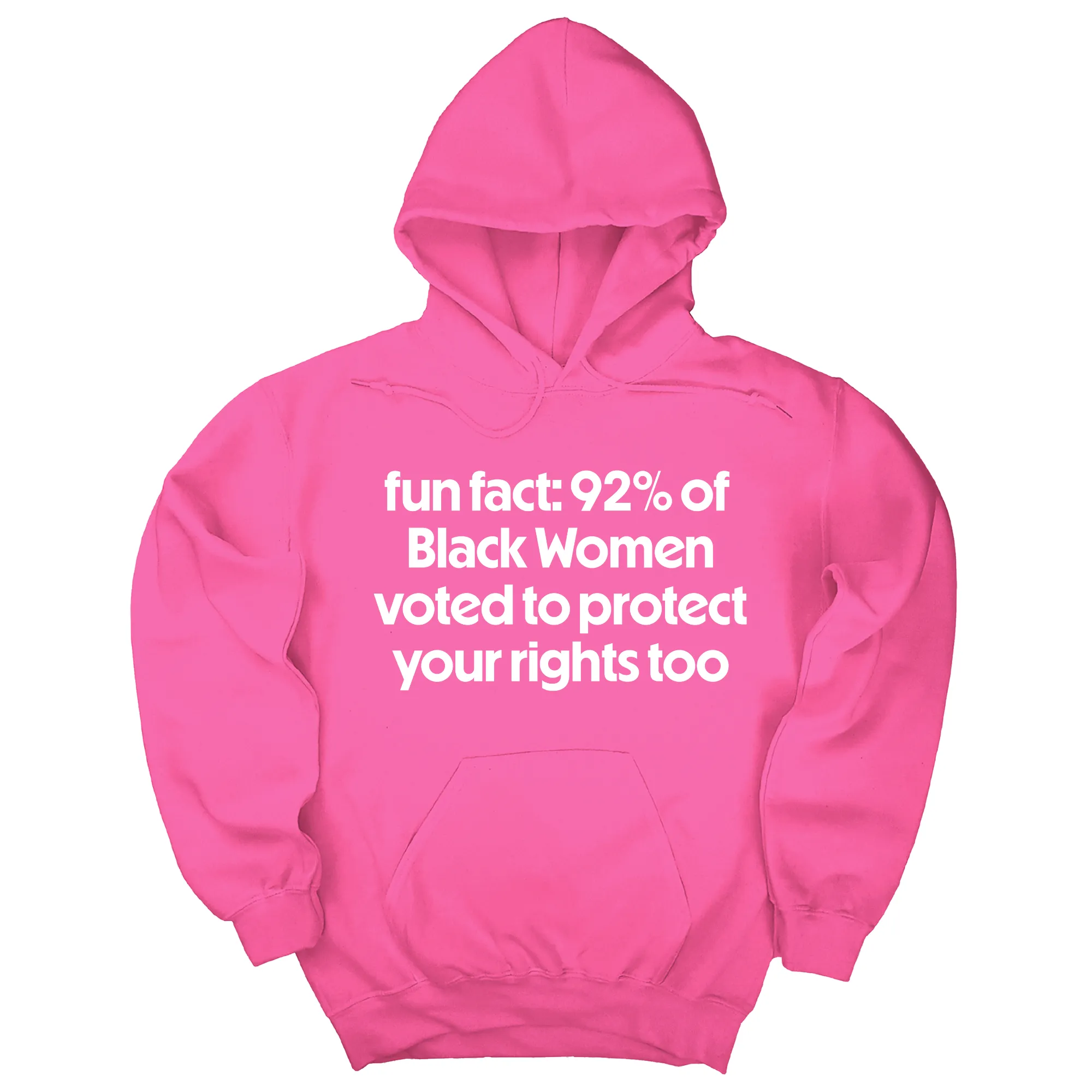 Fun Fact 92 Percent of Black Women Voted to Protect Your Rights Too Unisex Hoodie