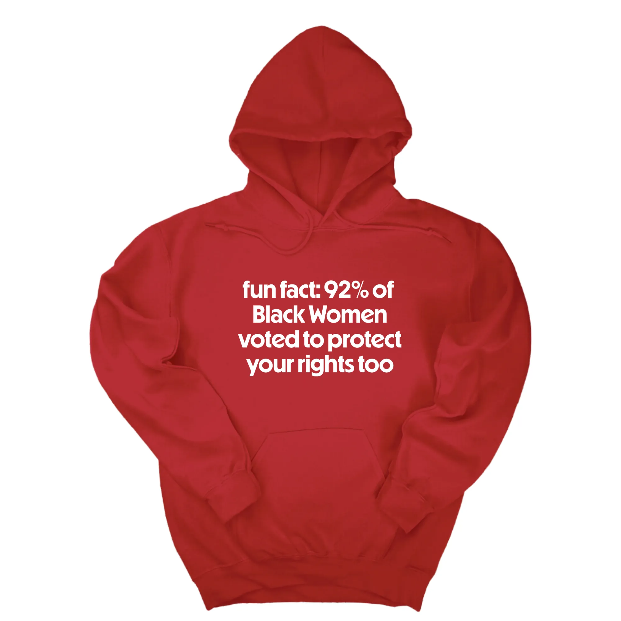 Fun Fact 92 Percent of Black Women Voted to Protect Your Rights Too Unisex Hoodie