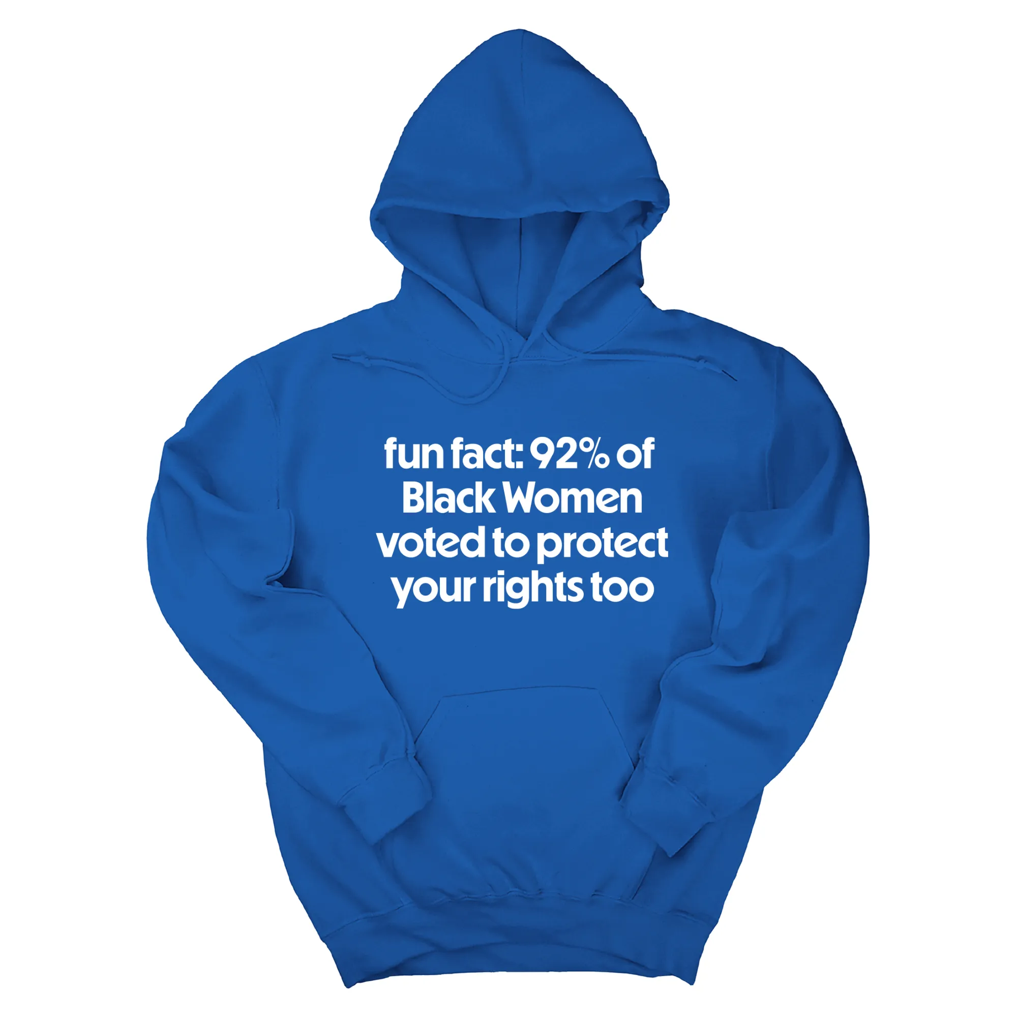Fun Fact 92 Percent of Black Women Voted to Protect Your Rights Too Unisex Hoodie