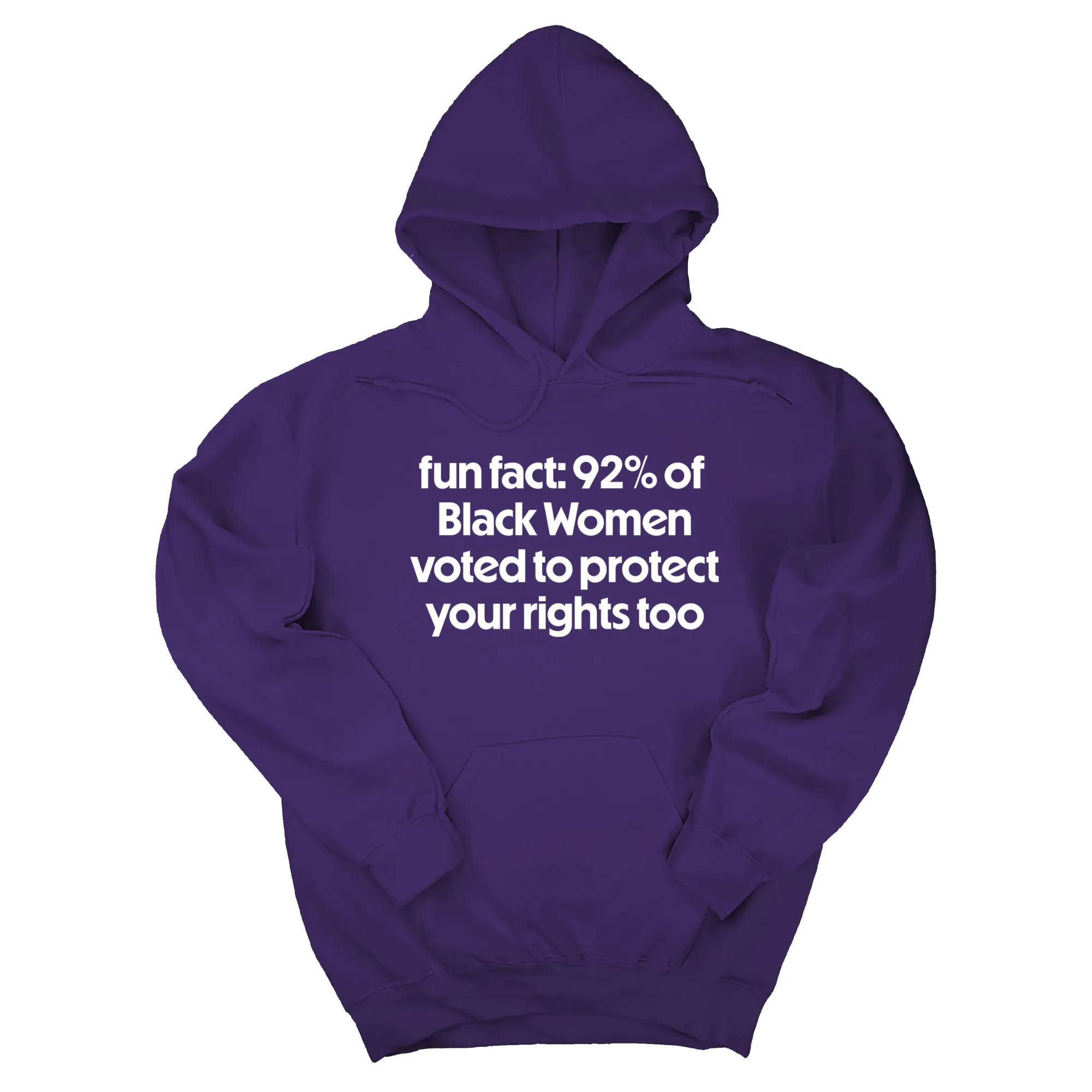 Fun Fact 92 Percent of Black Women Voted to Protect Your Rights Too Unisex Hoodie