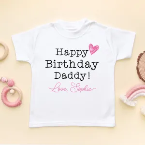Happy Birthday Daddy (Girl) Personalised Toddler & Kids T Shirt