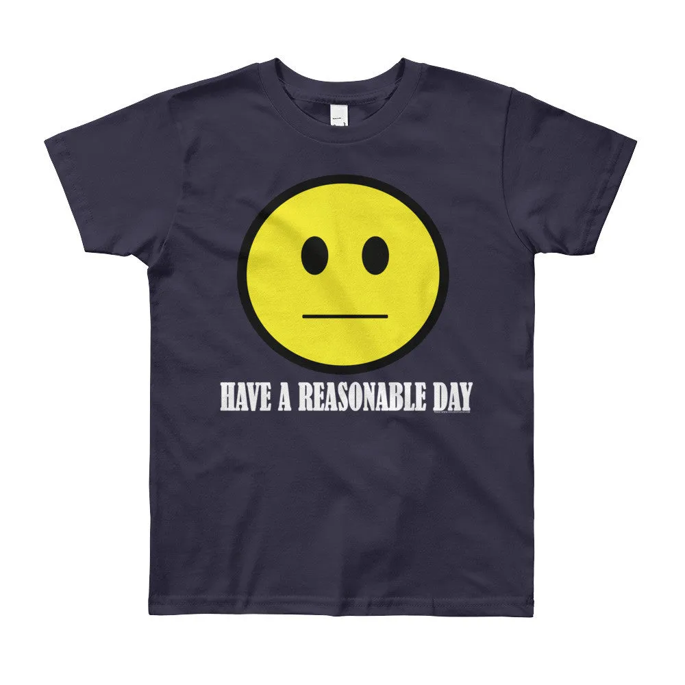 Have A Reasonable Day Youth T-Shirt