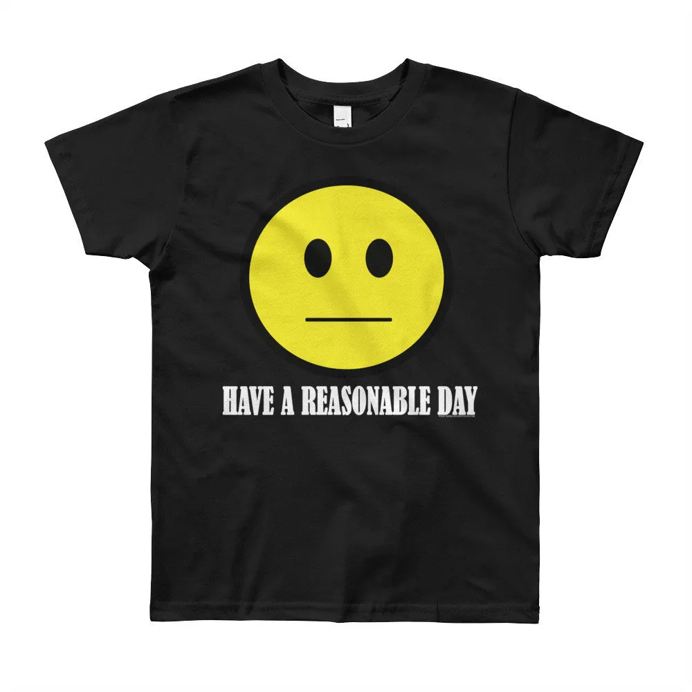 Have A Reasonable Day Youth T-Shirt