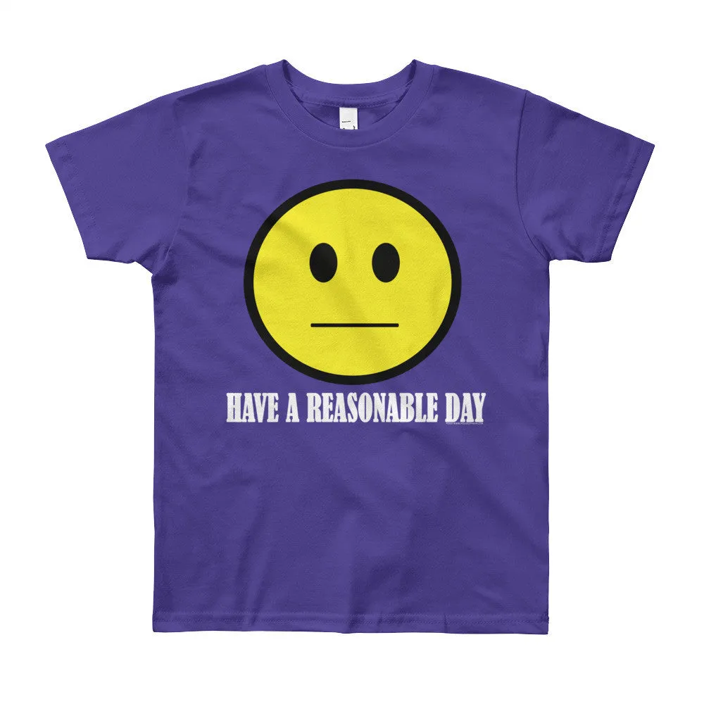 Have A Reasonable Day Youth T-Shirt