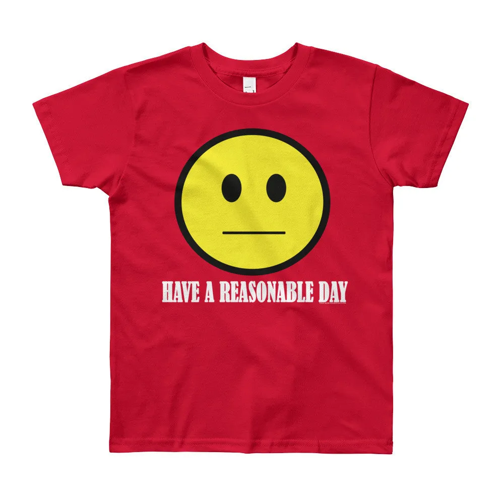 Have A Reasonable Day Youth T-Shirt