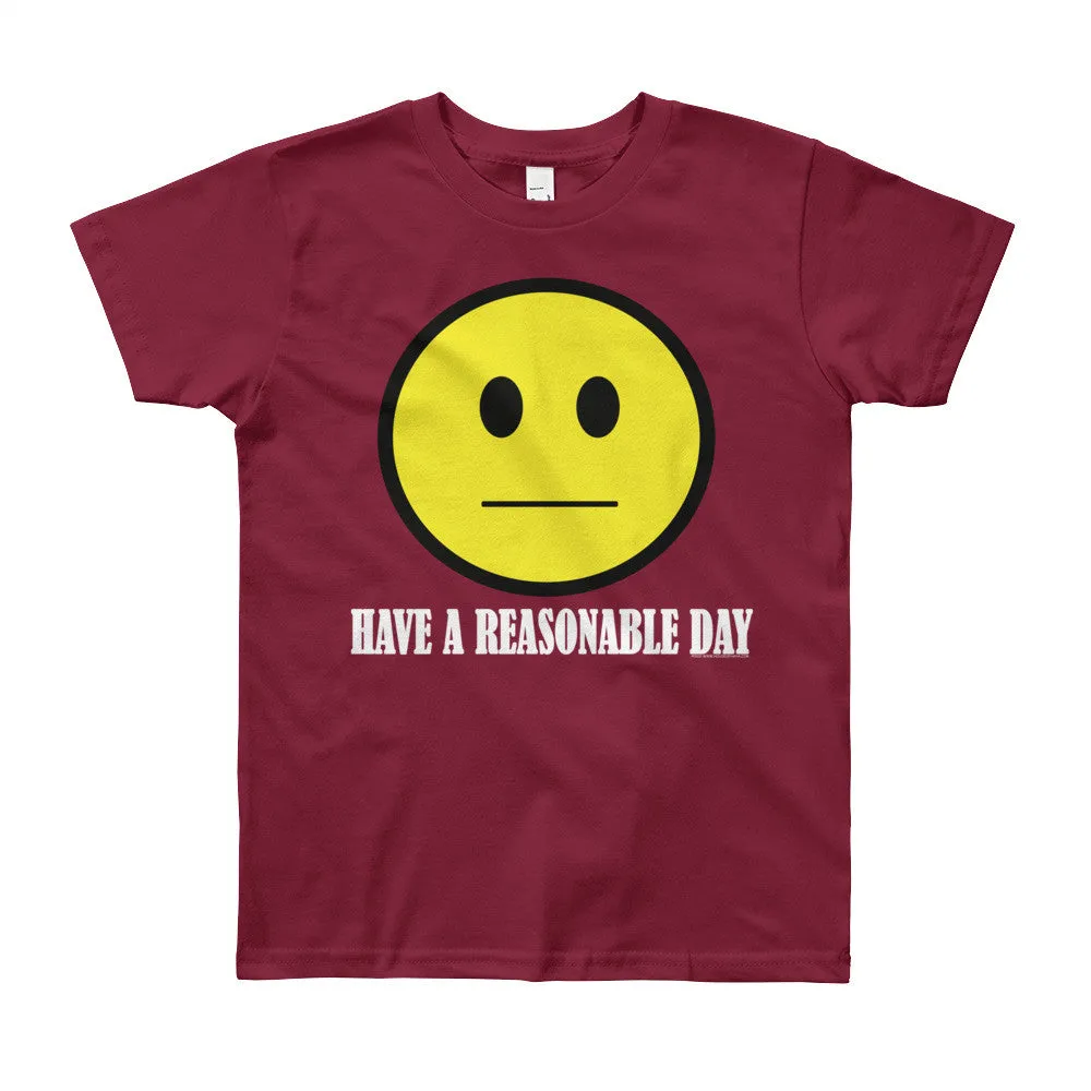 Have A Reasonable Day Youth T-Shirt
