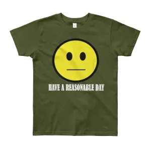 Have A Reasonable Day Youth T-Shirt