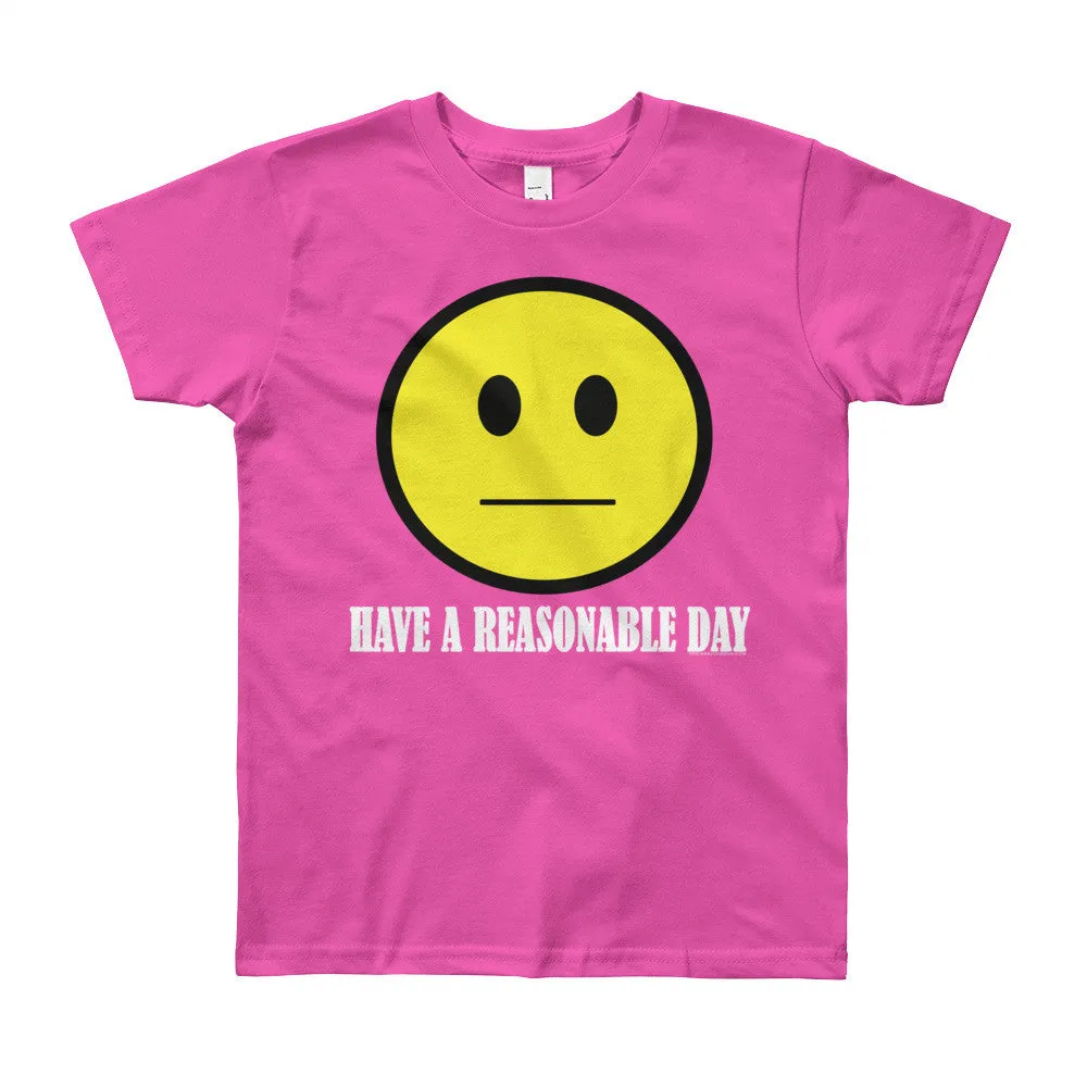 Have A Reasonable Day Youth T-Shirt