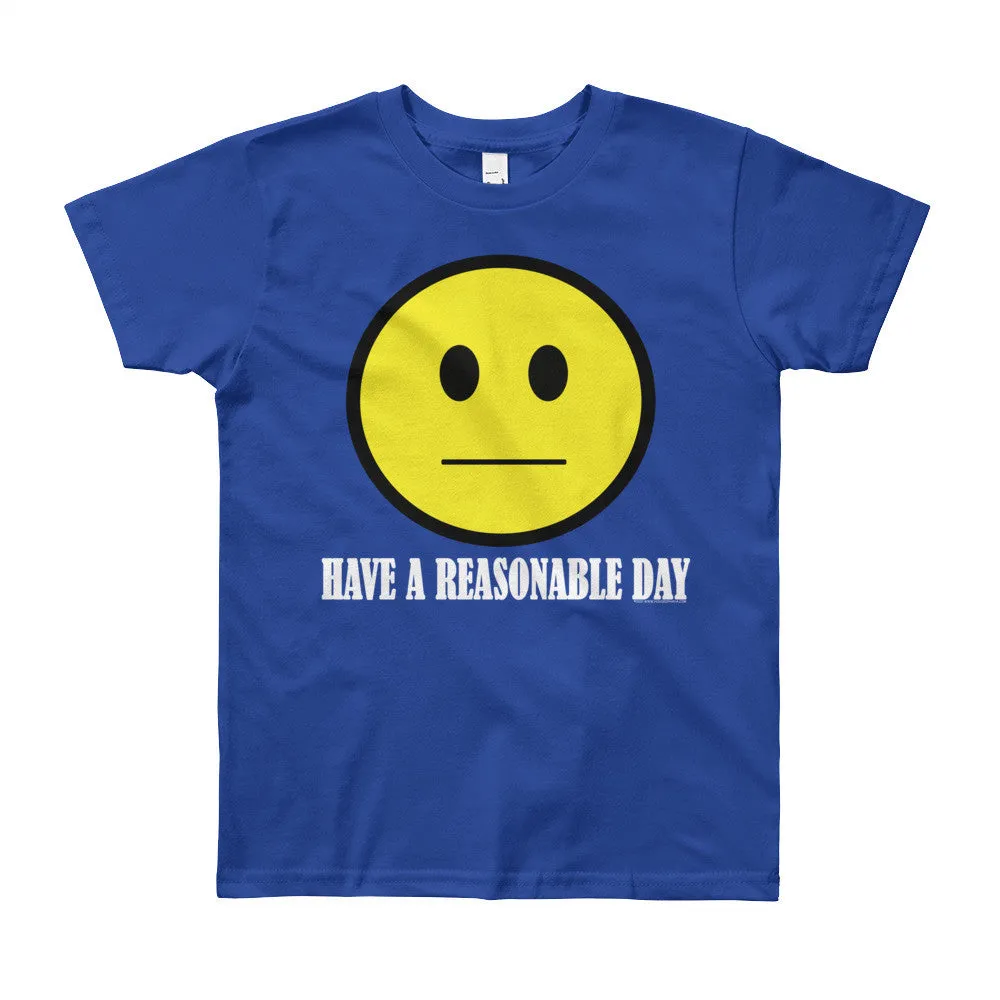 Have A Reasonable Day Youth T-Shirt