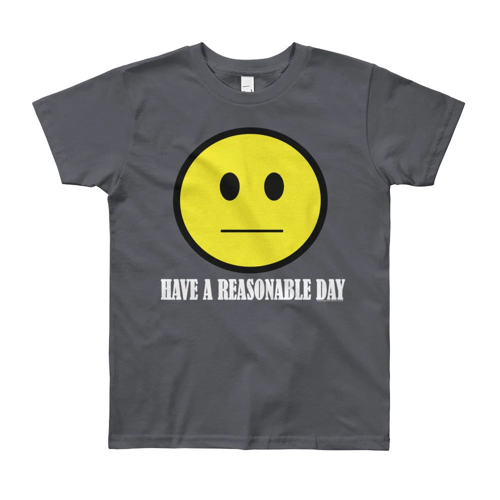 Have A Reasonable Day Youth T-Shirt