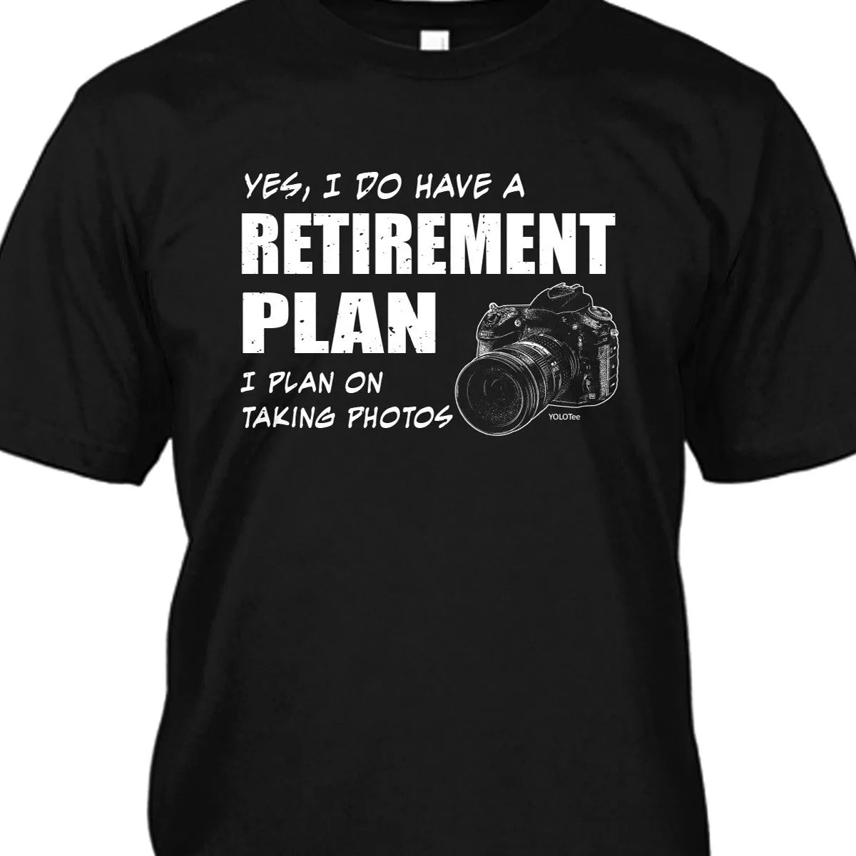 I Do Have A Retirement Plan Shirt