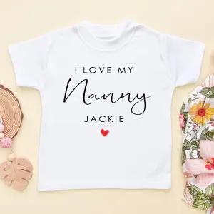I Love My Nanny Personalised Toddler & Kids T Shirt