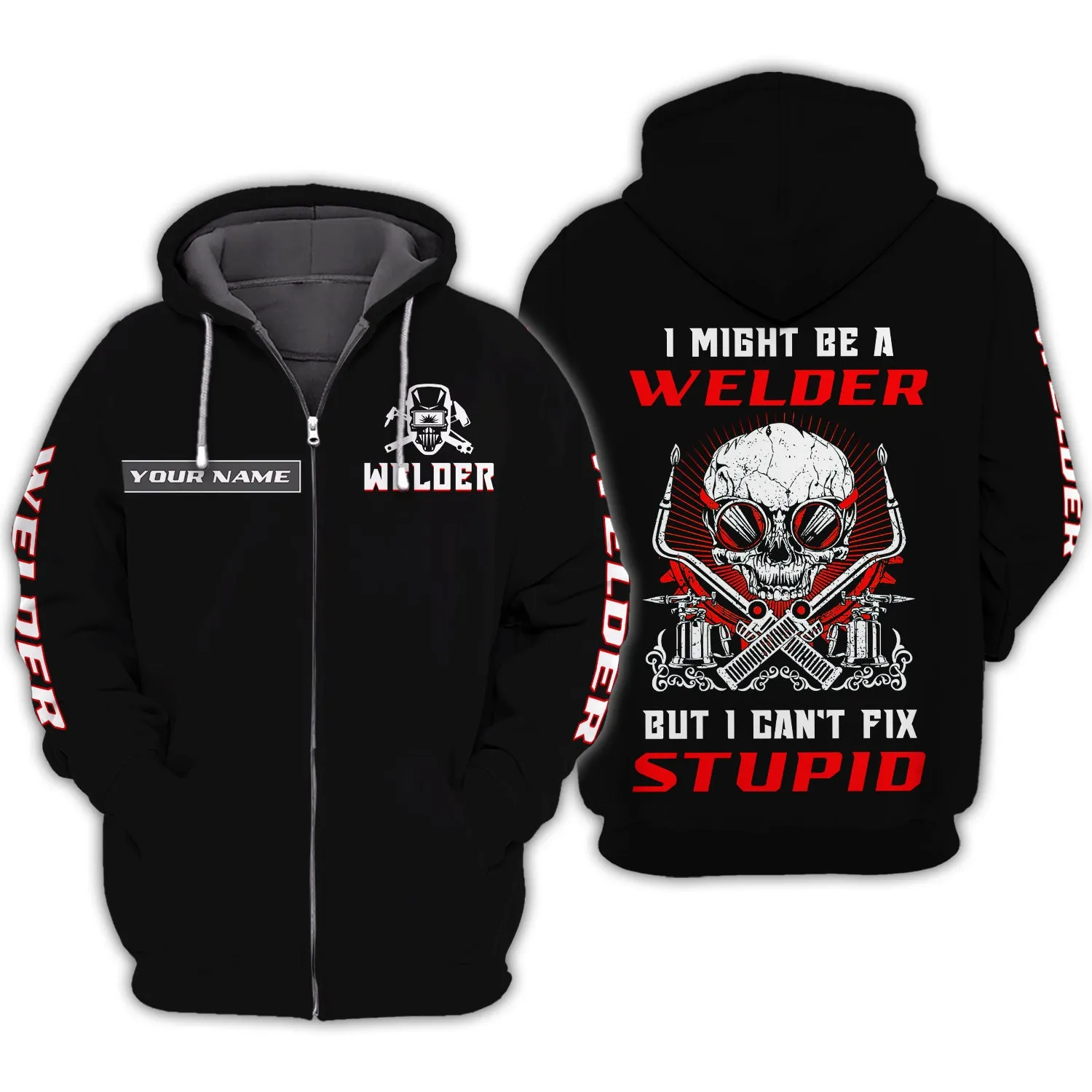 I'm A Welder But I Can't Fix Stupid 3D Shirts Personalized Name