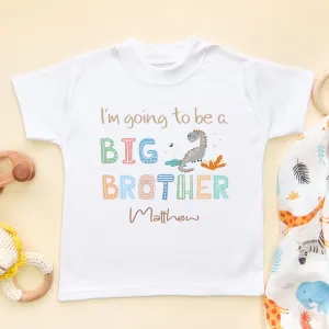 I'm Going To Be A Big Brother Dino Personalised Toddler & Kids T Shirt