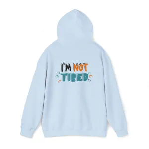 I'm not tired - Unisex Heavy Blend™ Hooded Sweatshirt